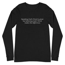 Load image into Gallery viewer, Speaking vs Believing God's Word Long Sleeve Tee