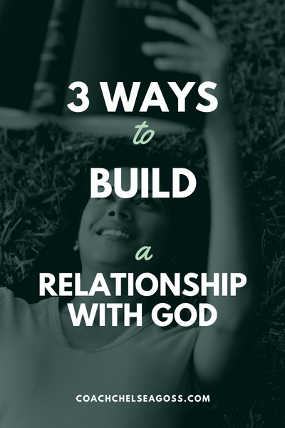 3 Ways to Build a Relationship with God